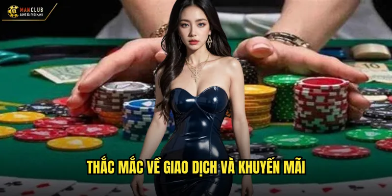 Thắc mắc về giao dịch và khuyến mãi