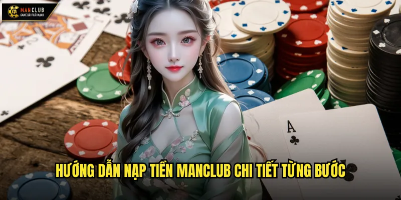 Hướng dẫn nạp tiền manclub chi tiết từng bước
