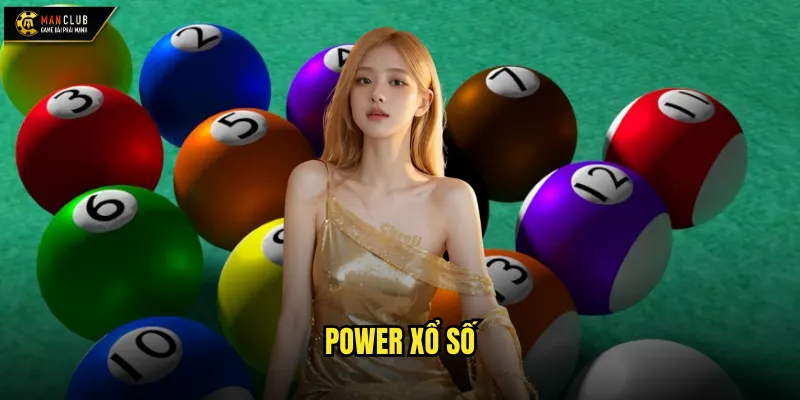 Power xổ số manclub siêu phẩm xổ số đa quốc gia hàng đầu 1 Power xổ số