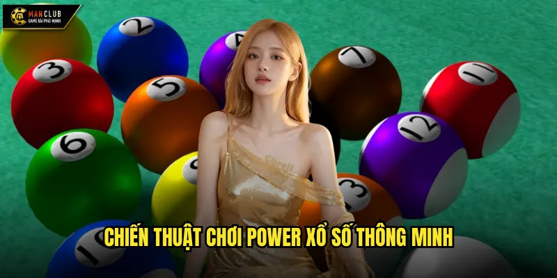 Power xổ số manclub siêu phẩm xổ số đa quốc gia hàng đầu 3 Chiến thuật chơi Power xổ số thông minh