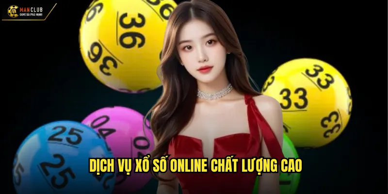 Xổ số online hôm nay manclub cập nhật kết quả nhanh nhất 3 Dịch vụ xổ số online chất lượng cao